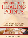 The Encyclopedia of Healing Points (eBook): The Home Guide to Acupoint Treatment